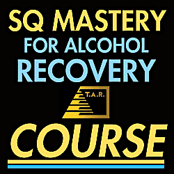 SQ Mastery For Alcohol Recovery: 6-Week Course
